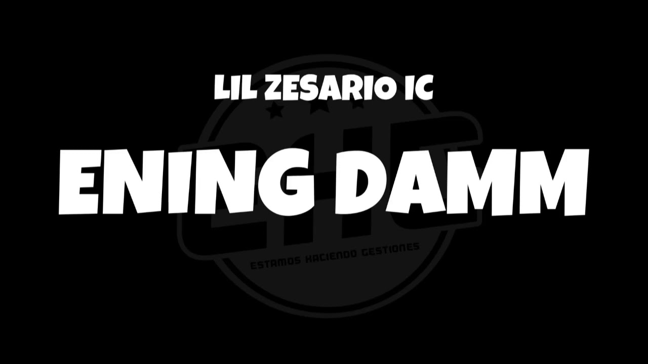 Lil Zesario IC - Ening Damm