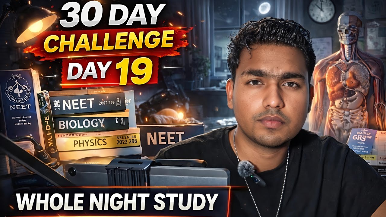 DAY 19||Whole Night Study | Podcast Uploaded|NEET •Aiims  Paramedical•Agriculture | 30 Day Challenge