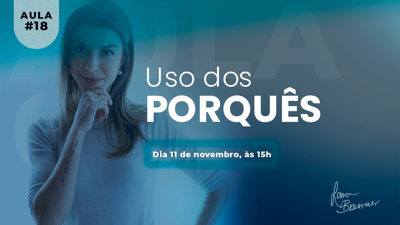 Aula #18 - Uso dos PORQUÊS