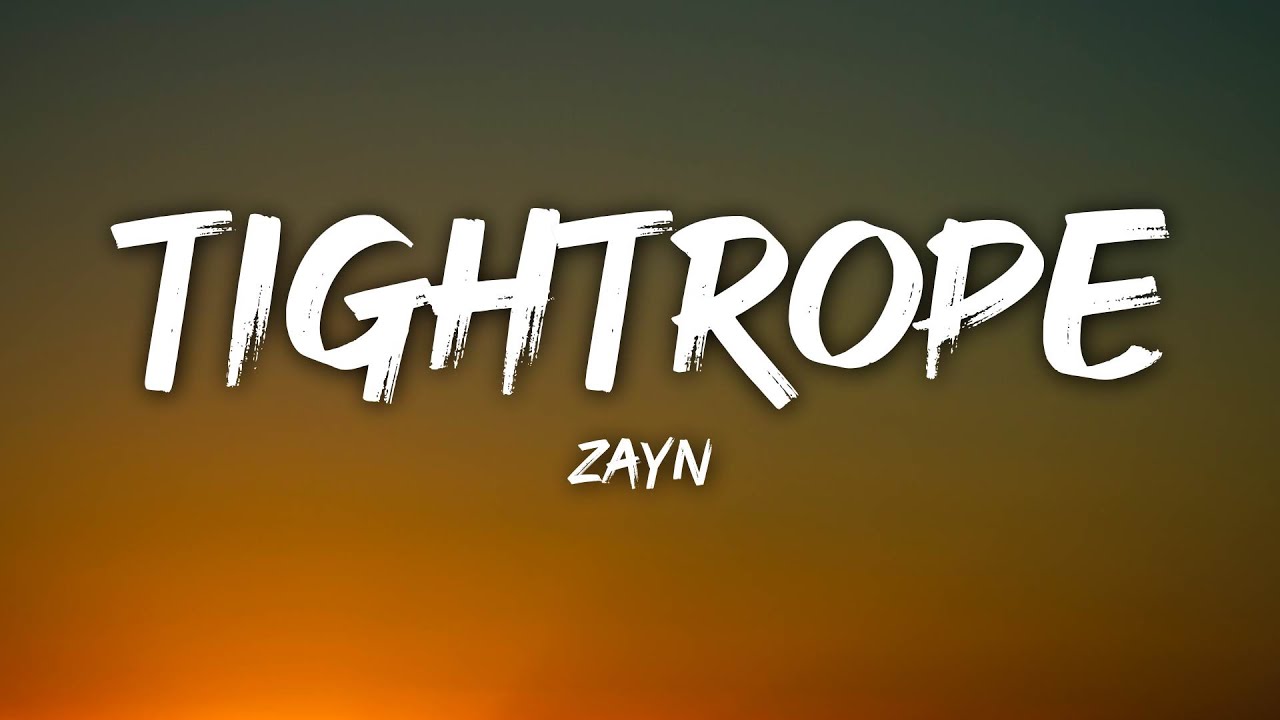 ZAYN - Tightrope (Lyrics)