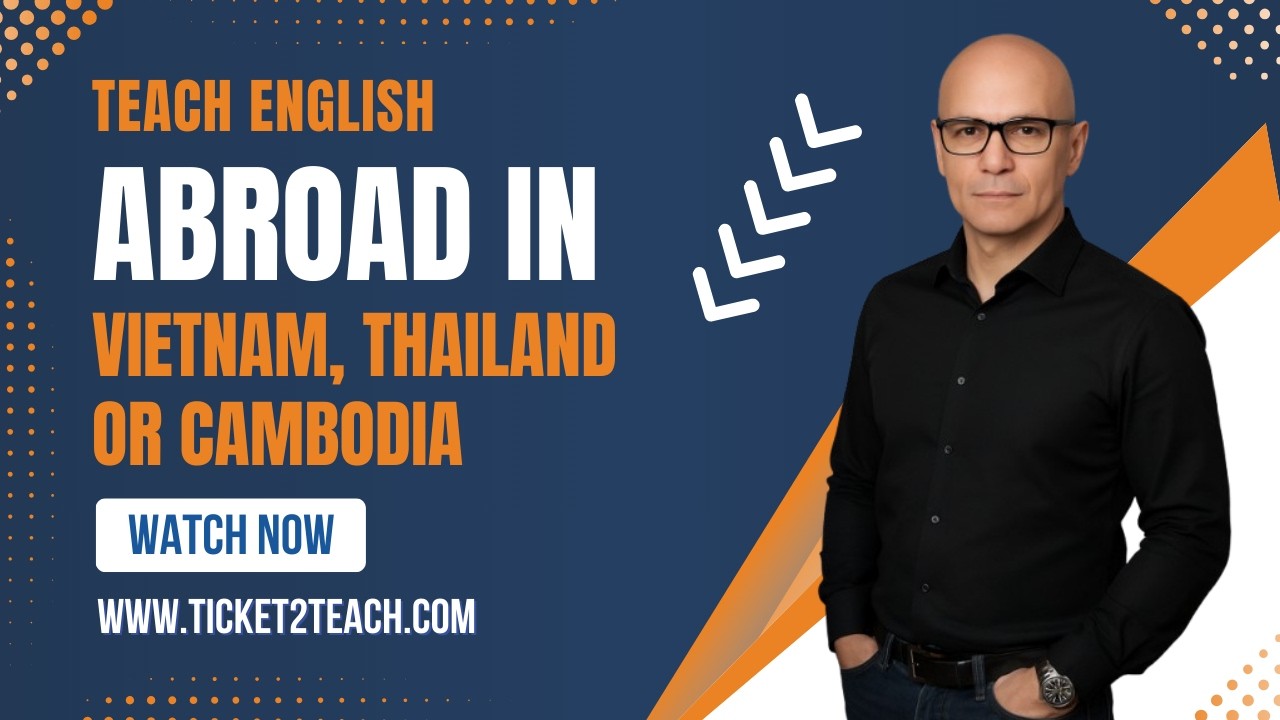 Teach English in Vitenam, Thailand or Camdodia.
