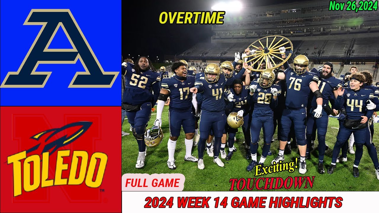 Toledo Rockets Vs Akron Zips [WEEK 14] FULL GAME OT | Nov 26,2024 Men's College Footbal