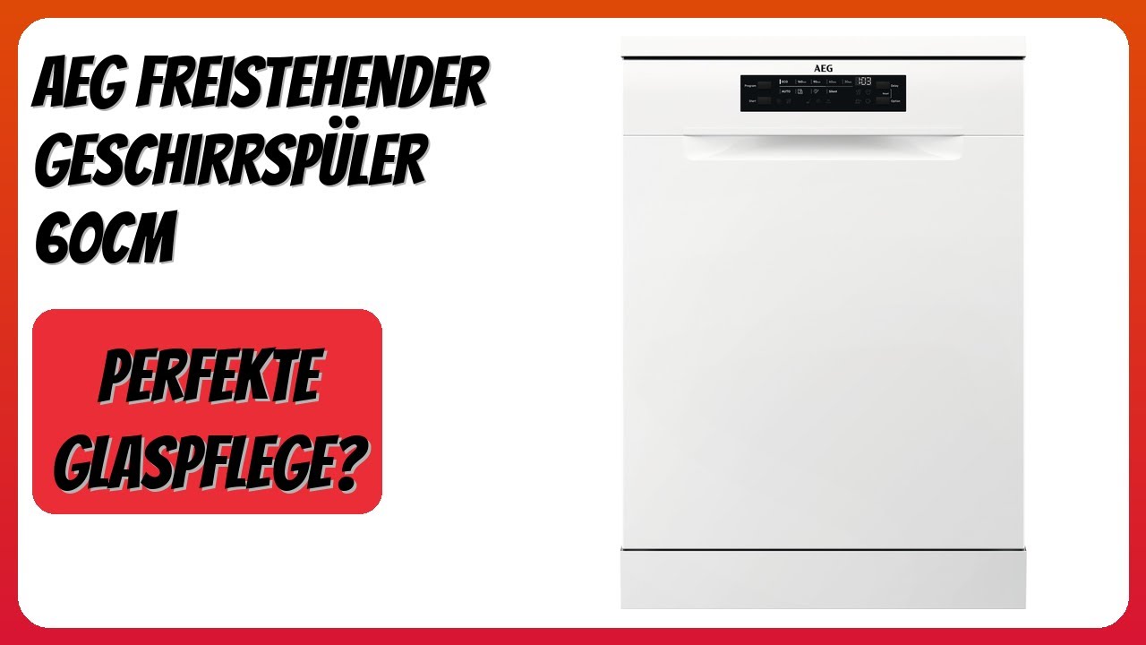 BEWERTUNG (2026): AEG Freistehender Geschirrspüler 60cm. Infos