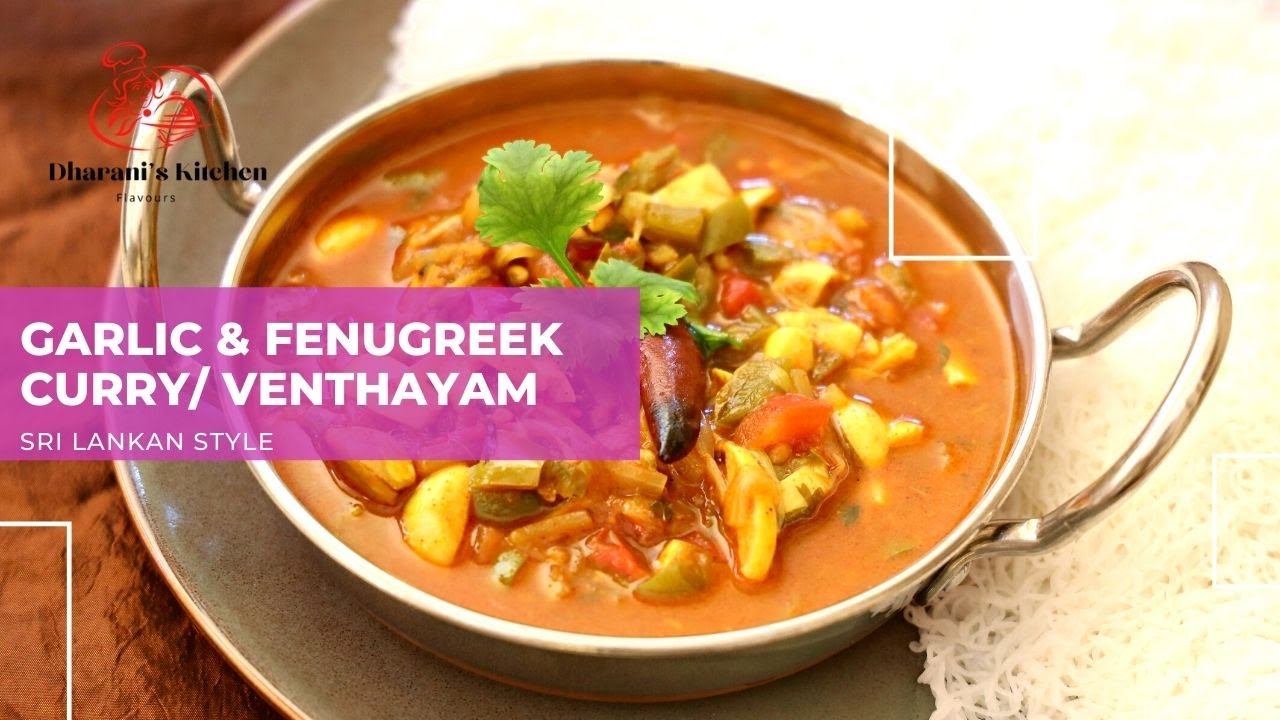 Venthayam/ Garlic and Fenugreek Curry (Sri Lankan style) | Dharani's Kitchen Flavours