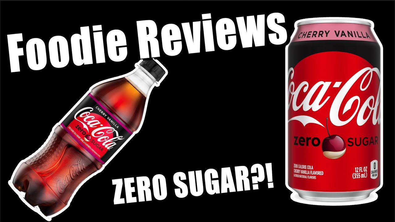 Coca Cola Cherry Vanilla Zero Sugar - Foodie Reviews
