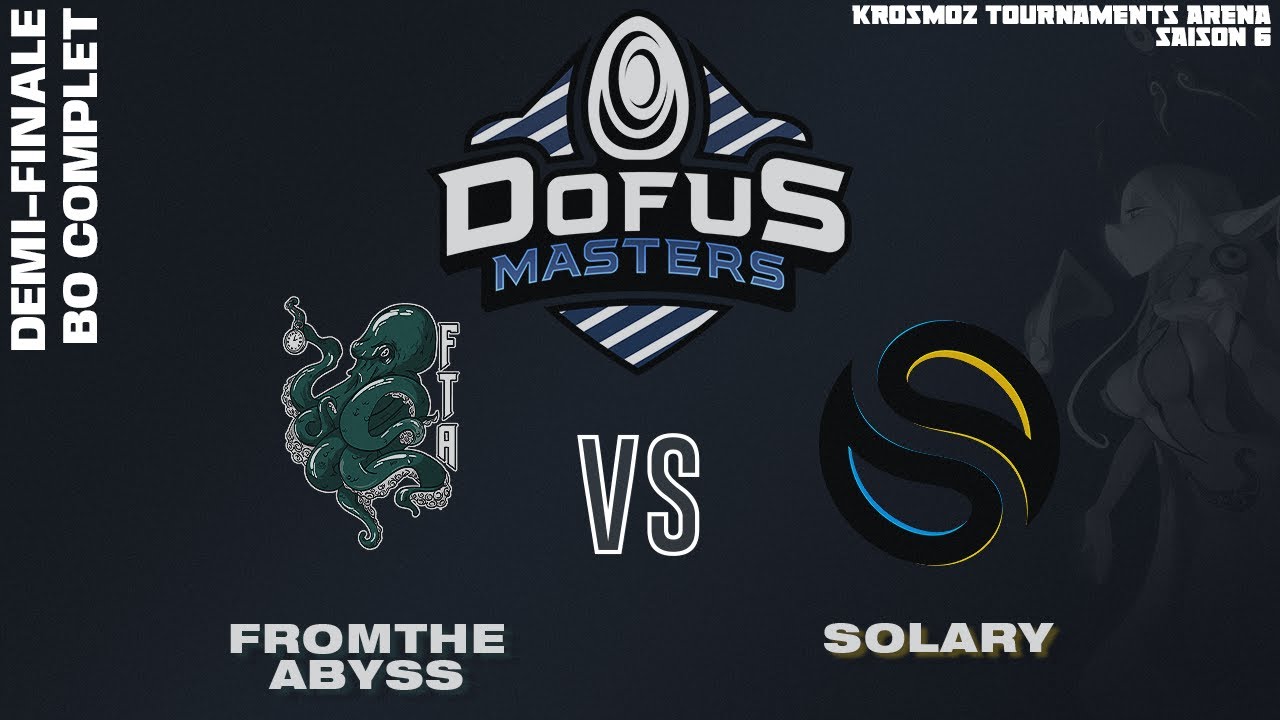 DOFUS MASTERS - FromTheAbyss vs Solary - Demi-Finale - BO COMPLET