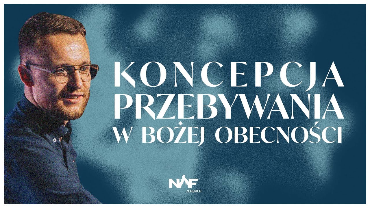 Koncepcja przebywania w Bożej obecności | PS Jakub Kamiński | NOF Church