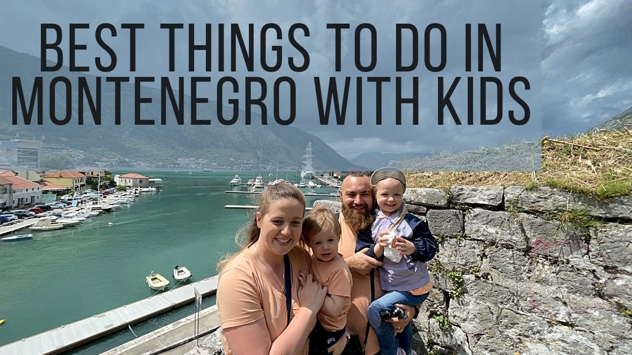 Things To Do In Montenegro With kids