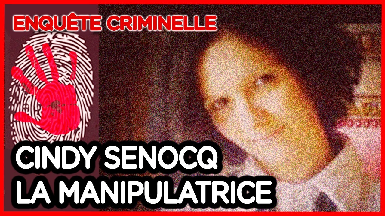 Affaire Cindy Senocq : Une manipulation qui tourne au drame - Enquête criminelle