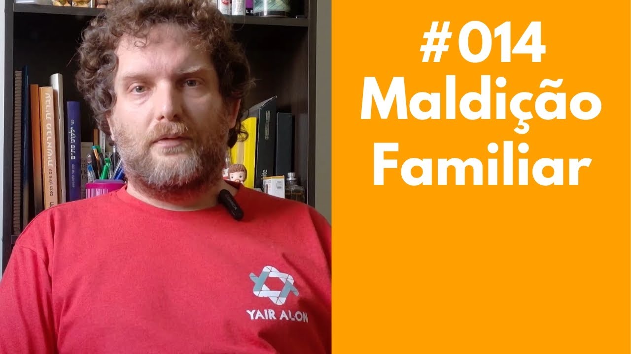 #014 Maldição Familiar Existe?