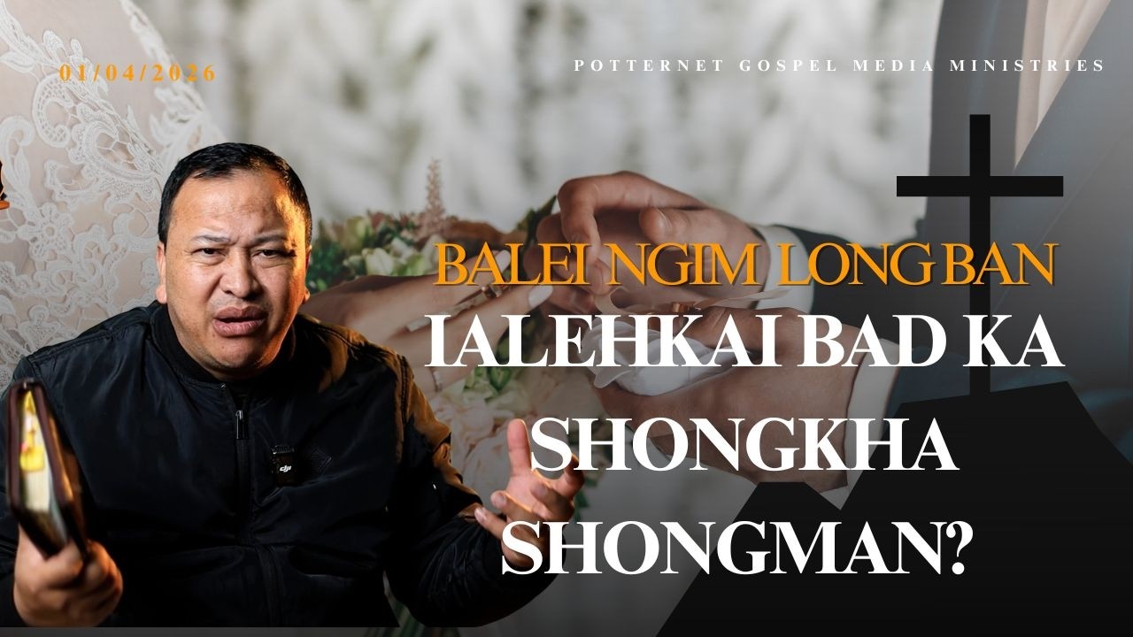 Balei ym long ban ialehkai bad ka shongkha shongman? | Potternettv | khubor step 2026