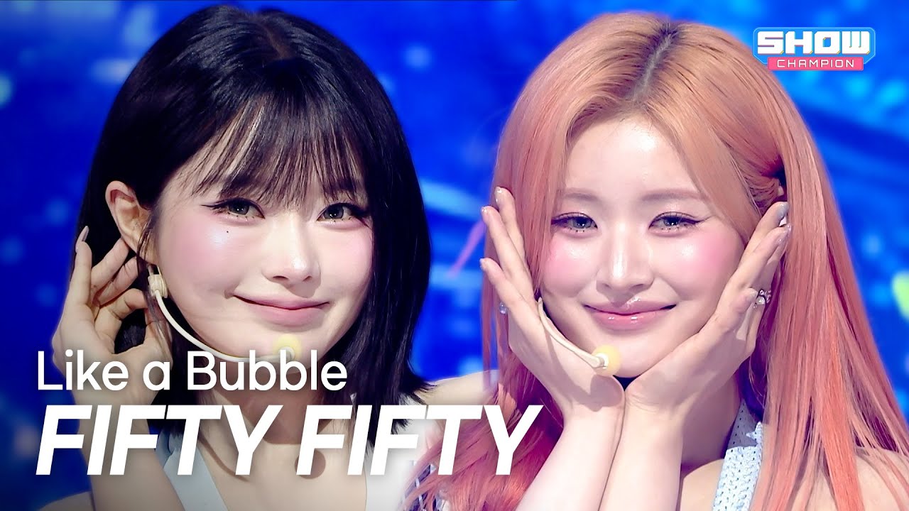 FIFTY FIFTY (피프티피프티) - Like a Bubble l Show Champion l EP.601 l 260624