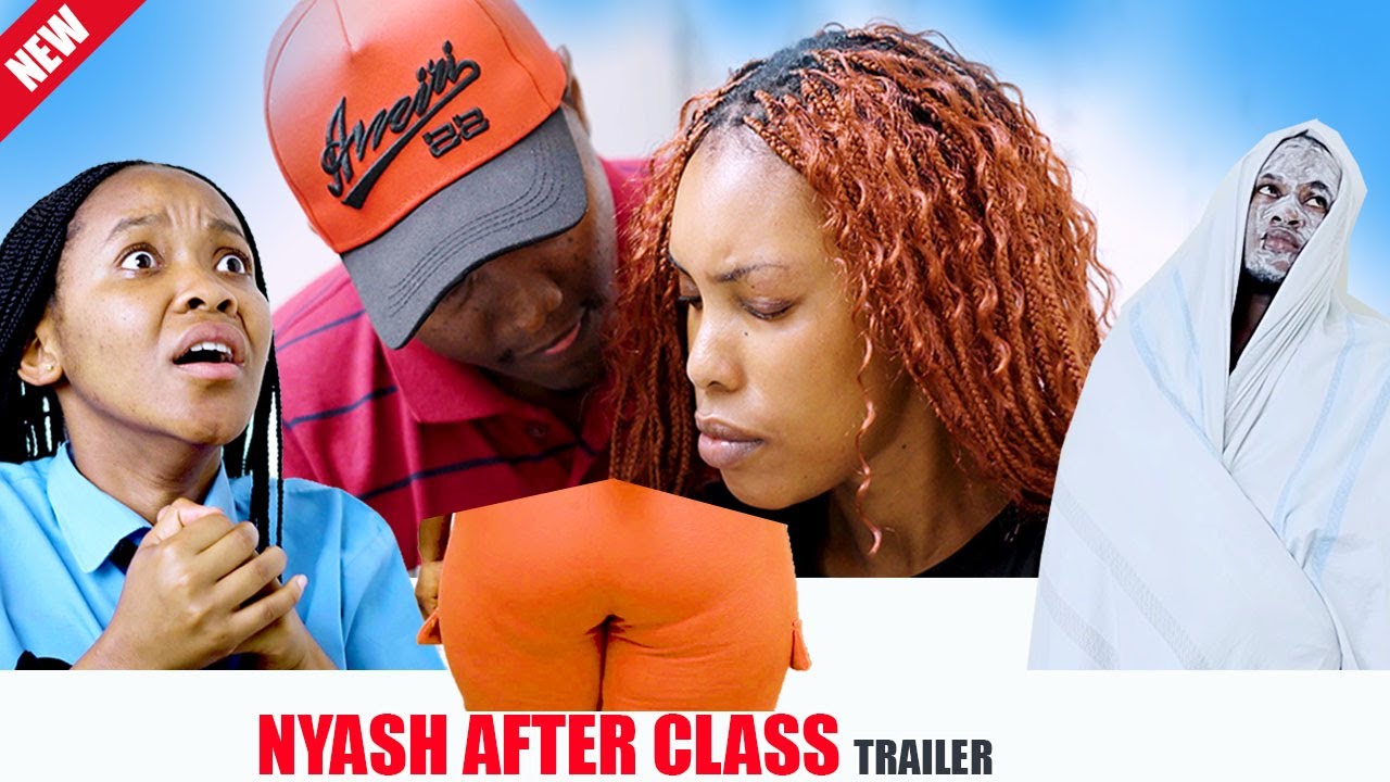 NYASH AFTER CLASS PART 01 (OFFICIAL TRAILER): RWANDAN   &  BURUNDIAN MOVIES
