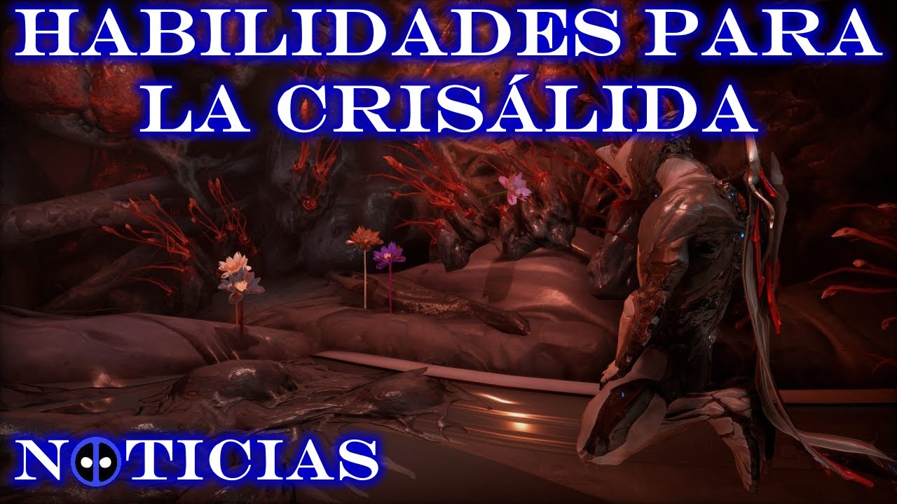 Noticias Warframe - Habilidades para la Crisálida de Helminto - Detalles y Análisis
