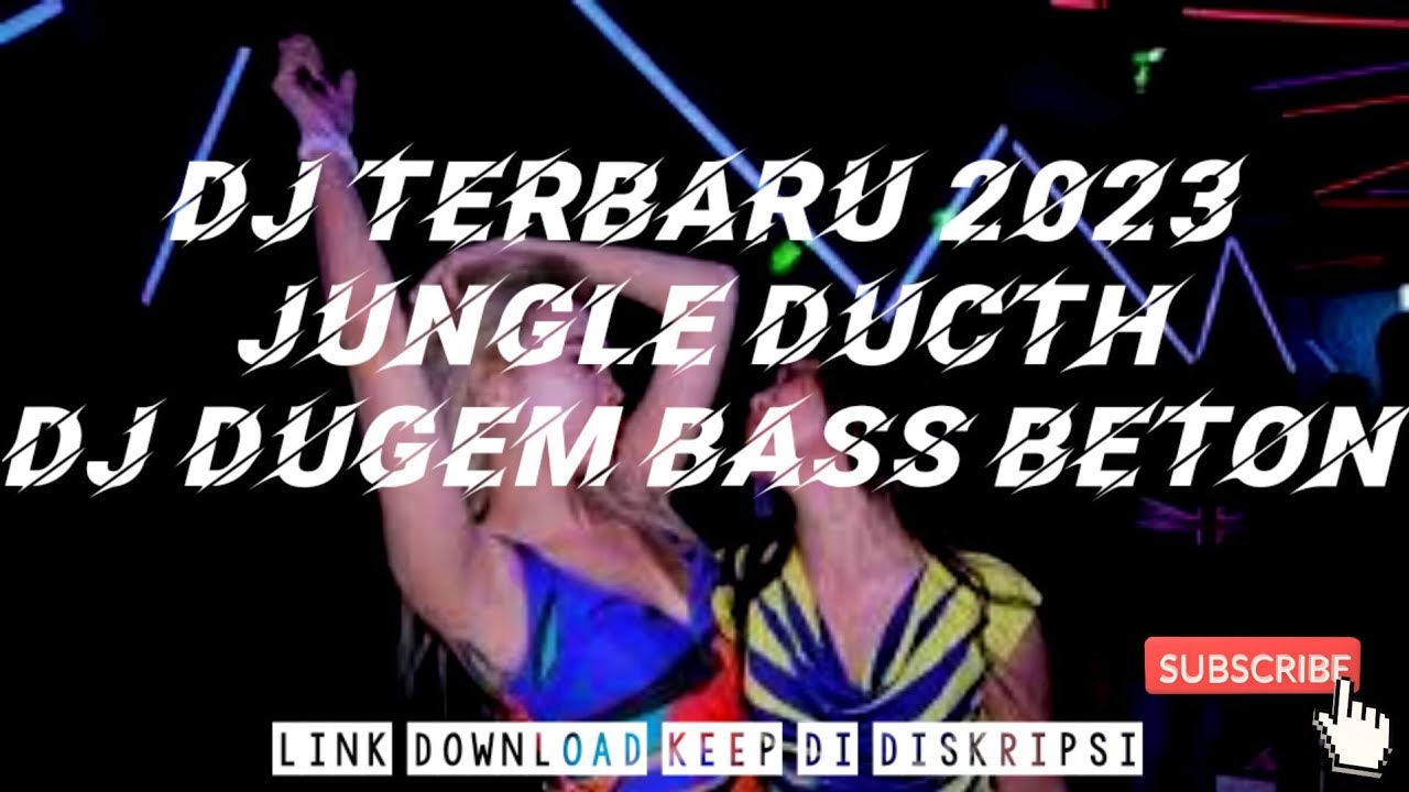 DJ TERBARU 2023 JUNGLE DUCTH DJ DUGEM BASS BETON