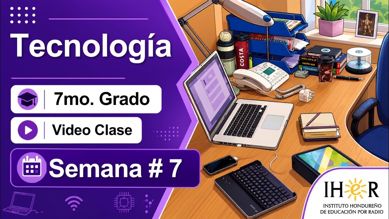 Tecnología 7mo. Semana # 7