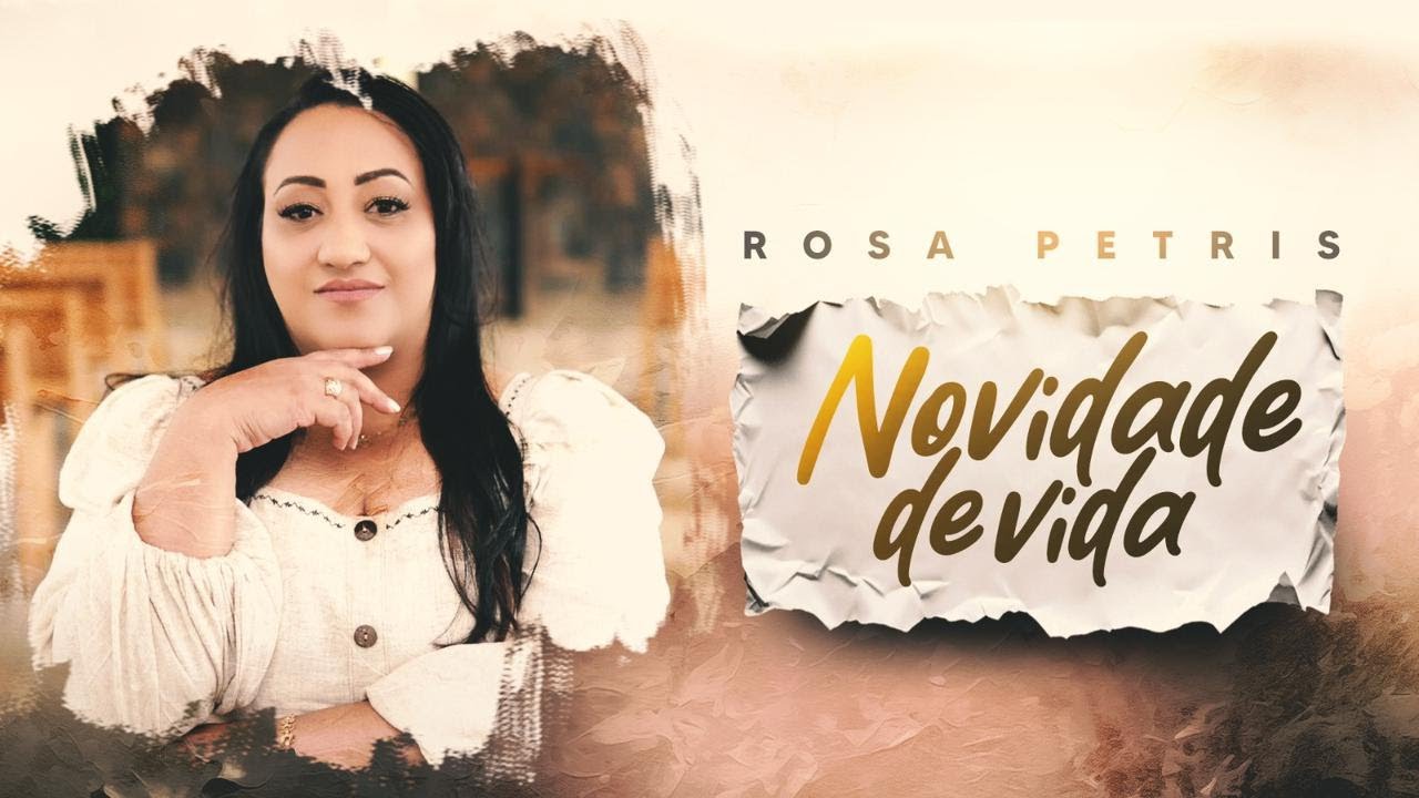 Rosa Petris | Novidade de Vida [Clipe Oficial]