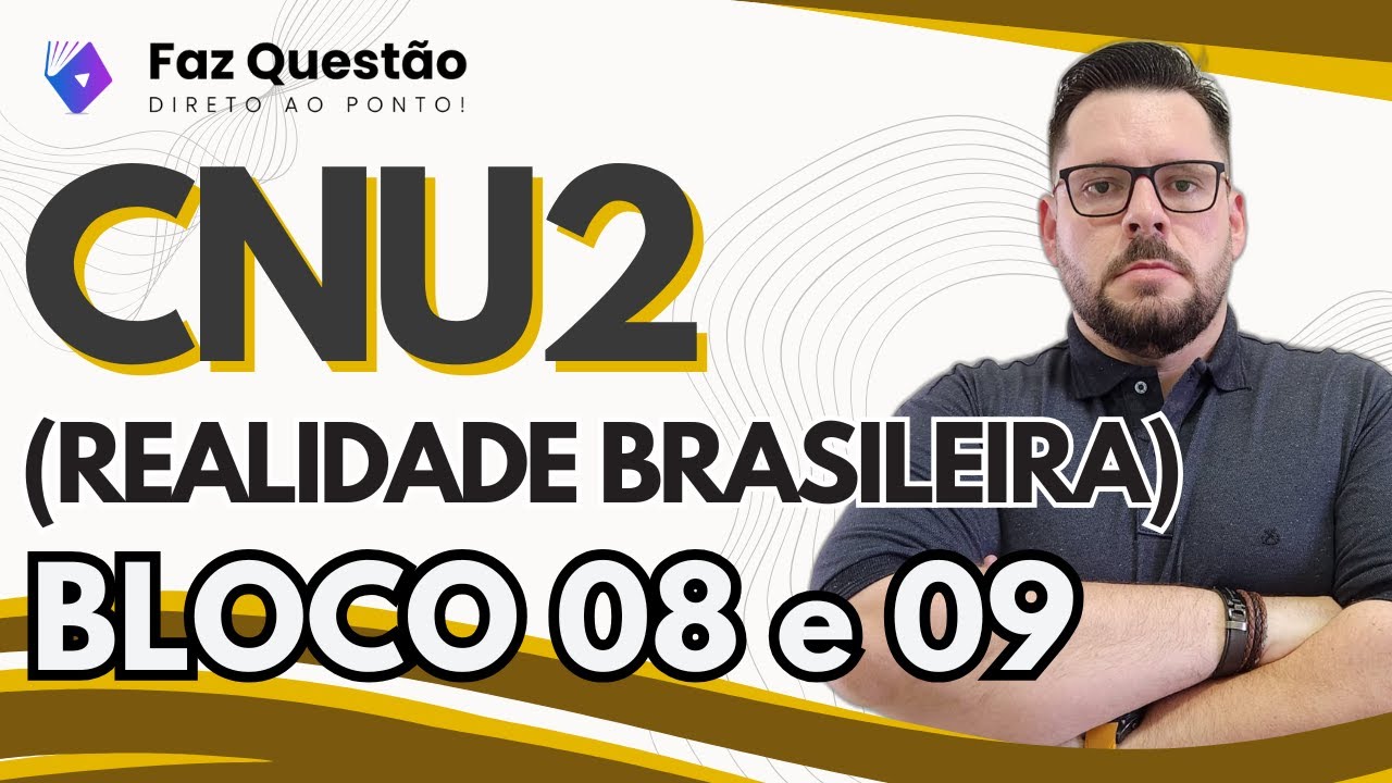 AULA 01 - REALIDADE BRASILEIRA (CNU 2 - NÍVEL MÉDIO) (BLOCOS 08 e 09)