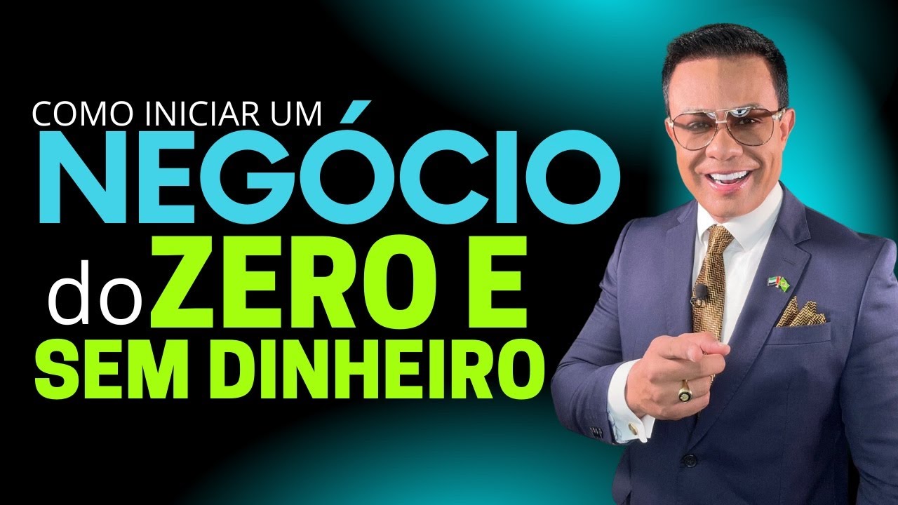 COMO INICIAR UM NEGÓCIO DO ZERO E SEM DINHEIRO | Leandro Monteiro