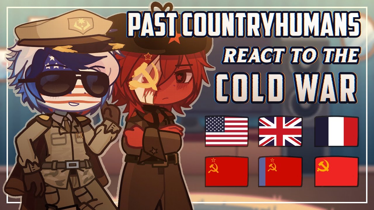 Past Countryhumans React To The Cold War || Countryhumans Gacha || Part 1/3