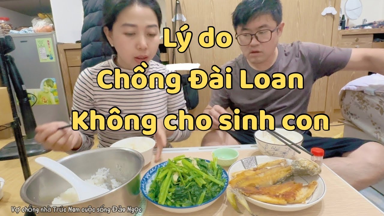 Tâm sự lý do chồng Đài Loan không cho sinh con,bữa cơm tối đơn giản và điện thoại cho con trai 