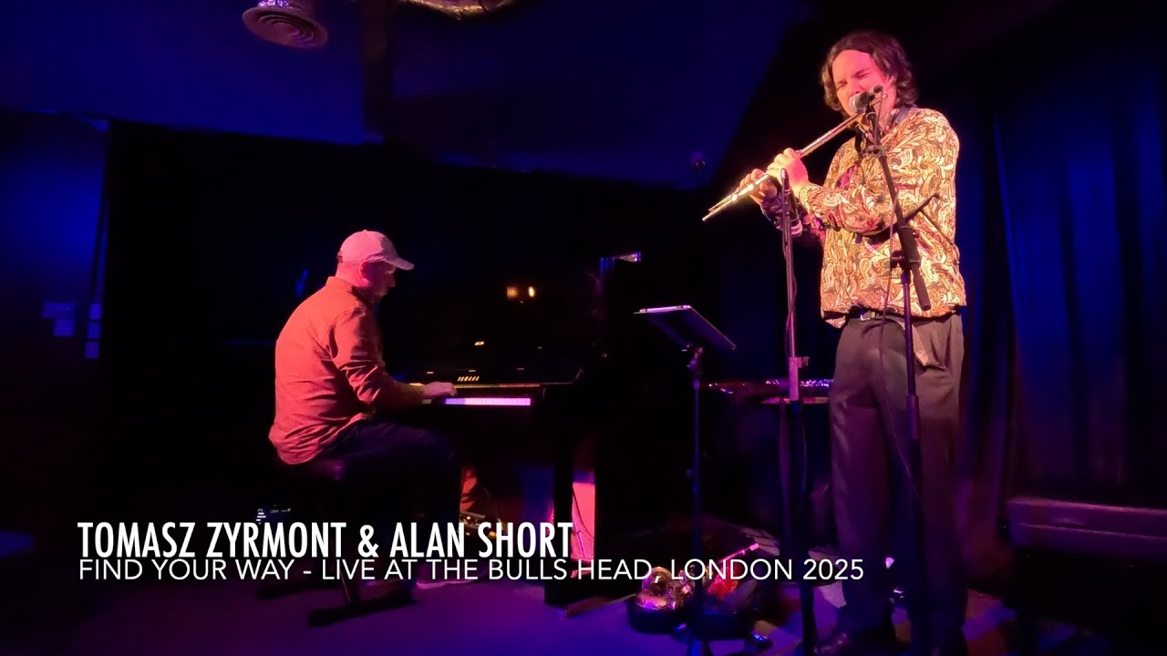 Tomasz Zyrmont & Alan Short - Find Your Way - Live at The Bulls Head, London 2025.