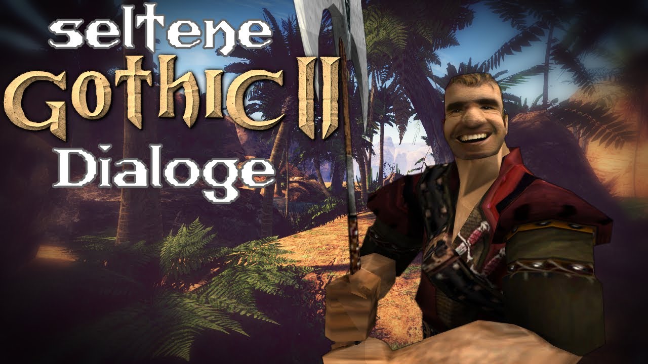 seltene Gothic II Dialoge │ Teil 4