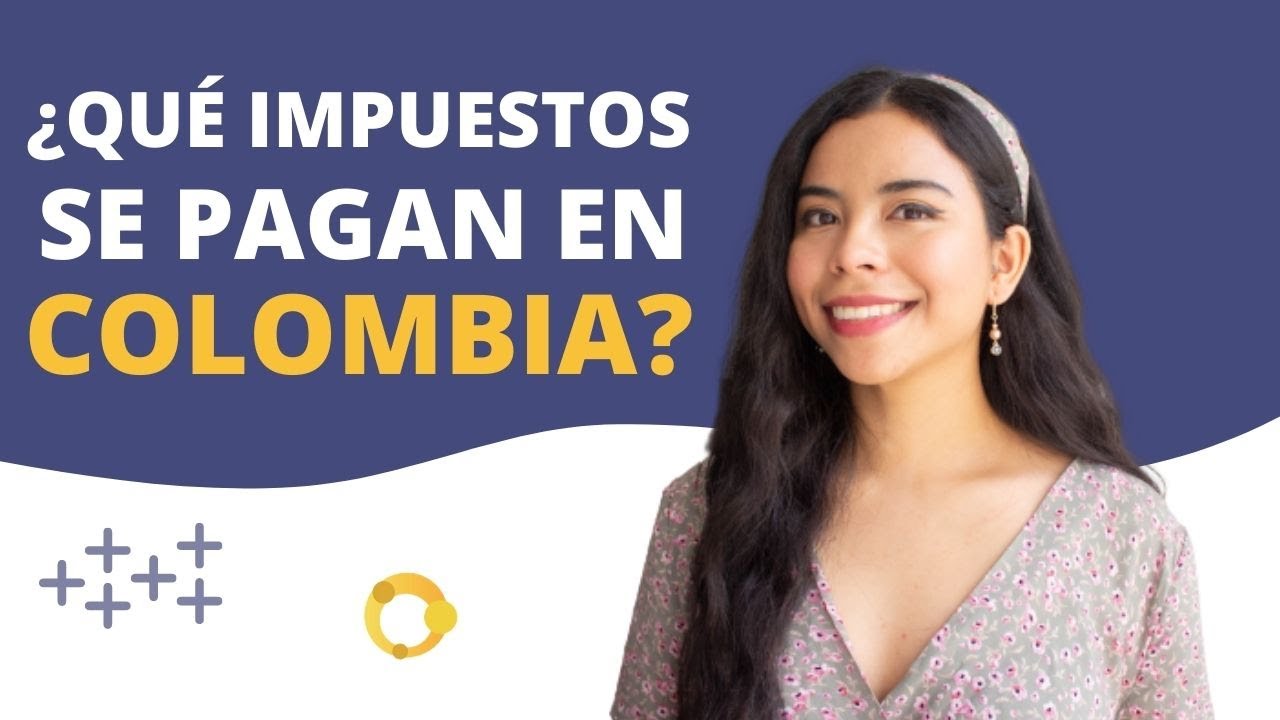 &iquest;Qu&eacute; IMPUESTOS se PAGAN en COLOMBIA? 💰
