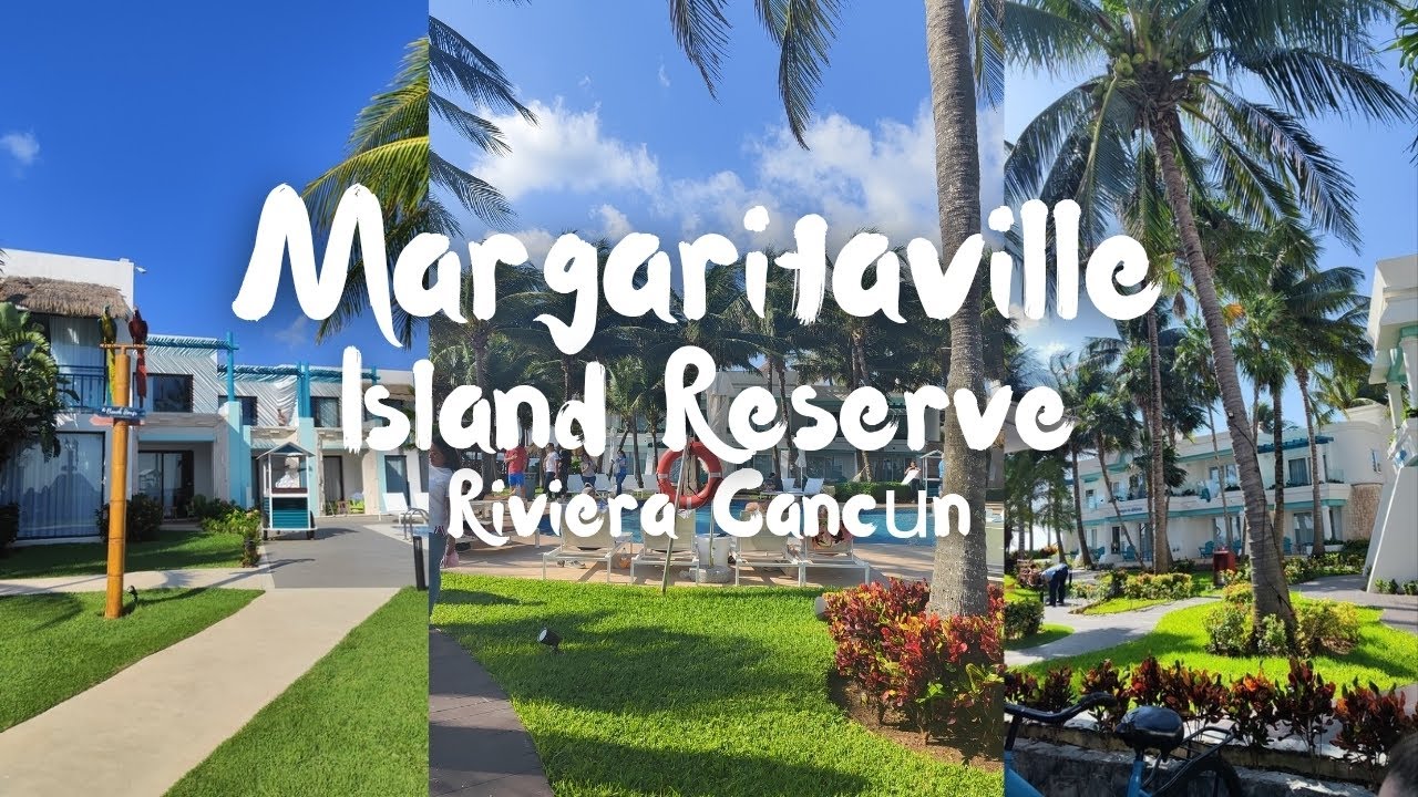 Margaritaville Island Reserve Riviera Cancún 🏝️ Todo incluído