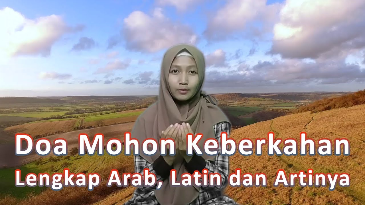 Doa Mohon Keberkahan Lengkap Arab, Latin dan Artinya