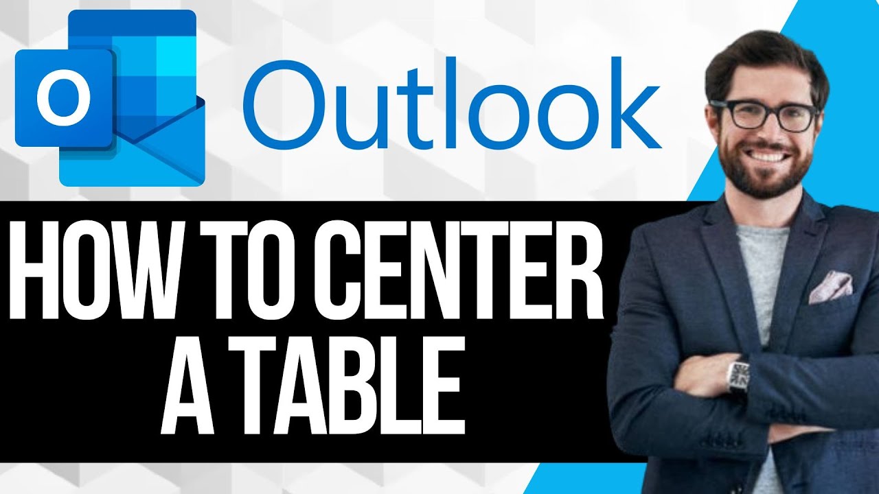 Как центрировать таблицу в электронной почте Outlook