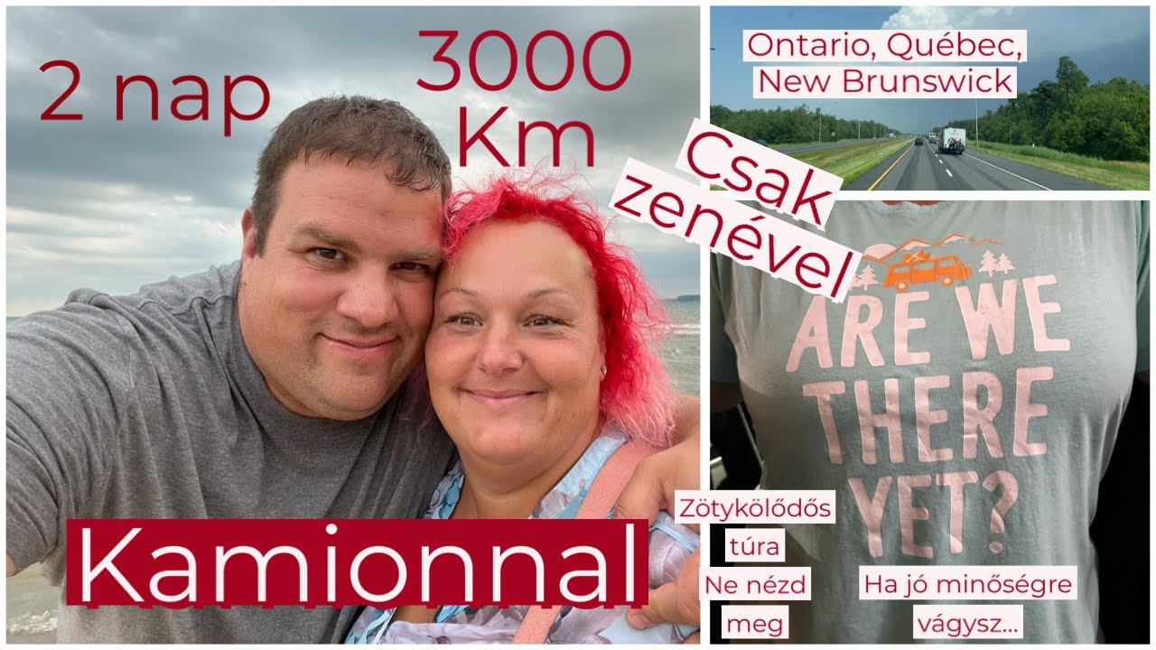 Ontario, Quebec, New Brunswick Truck Road Trip, 2 Nap oda-vissza, 3000 Km Igazi Kamionos felvételek.