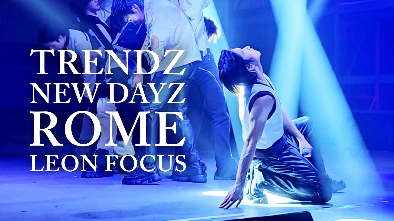TRENDZ - Leon 리온 Focus 'New Dayz' 240317 Rome