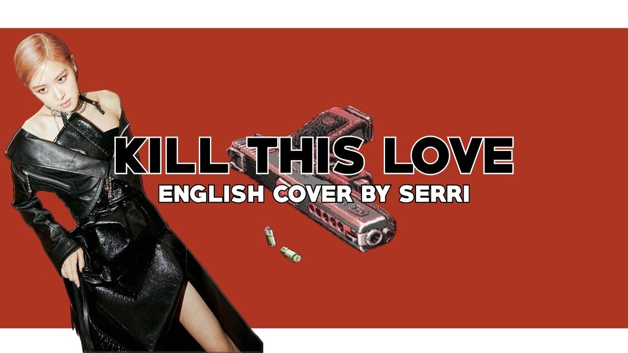 BLACKPINK - Kill This Love [ENGLISH COVER]