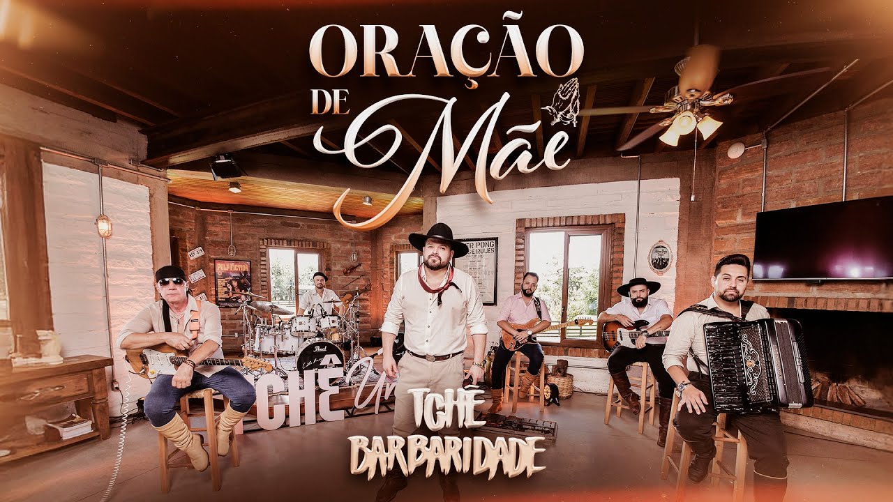 Tchê Barbaridade - ORAÇÃO DE MÃE (DVD Tchê Único)