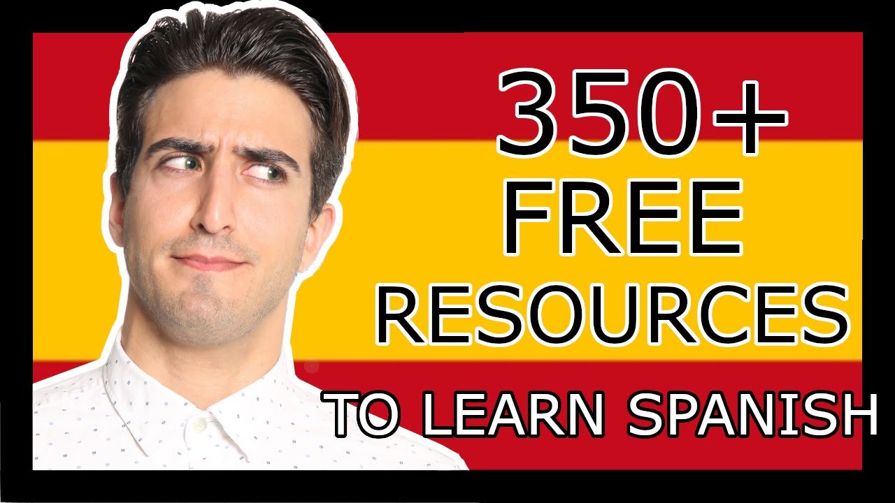Best Free Resources to Learn Spanish [HUGE List] 350+ Resources