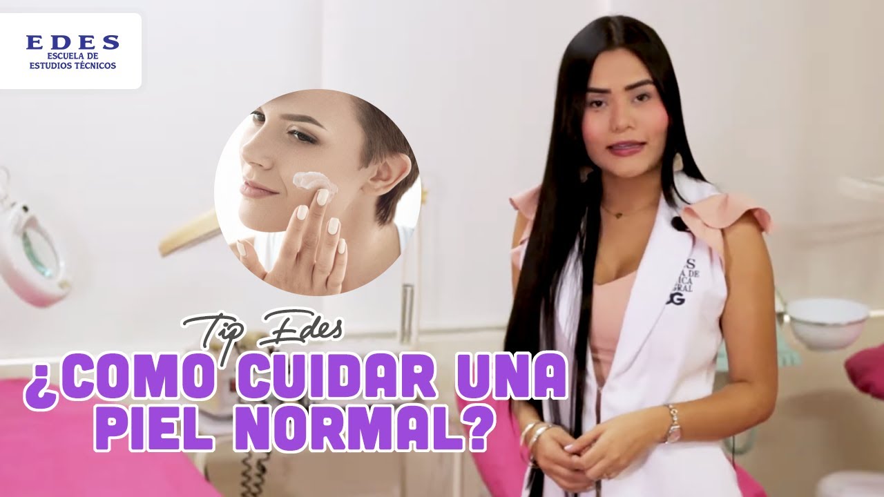 Que Es Una Piel Normal #EDES
