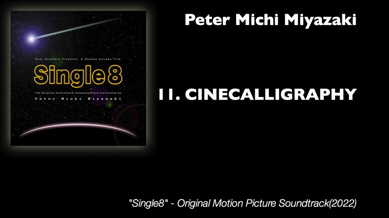 11 CINECALLIGRAPHY  [from OST &rdquo;Single8&rdquo;]  (2022)