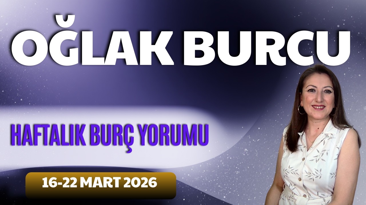 ♑ Oğlak Burcu | Haftalık Burç Yorumu | 16-22 Mart 2026 | yeniay burcunuzu nasıl etkileyecek?