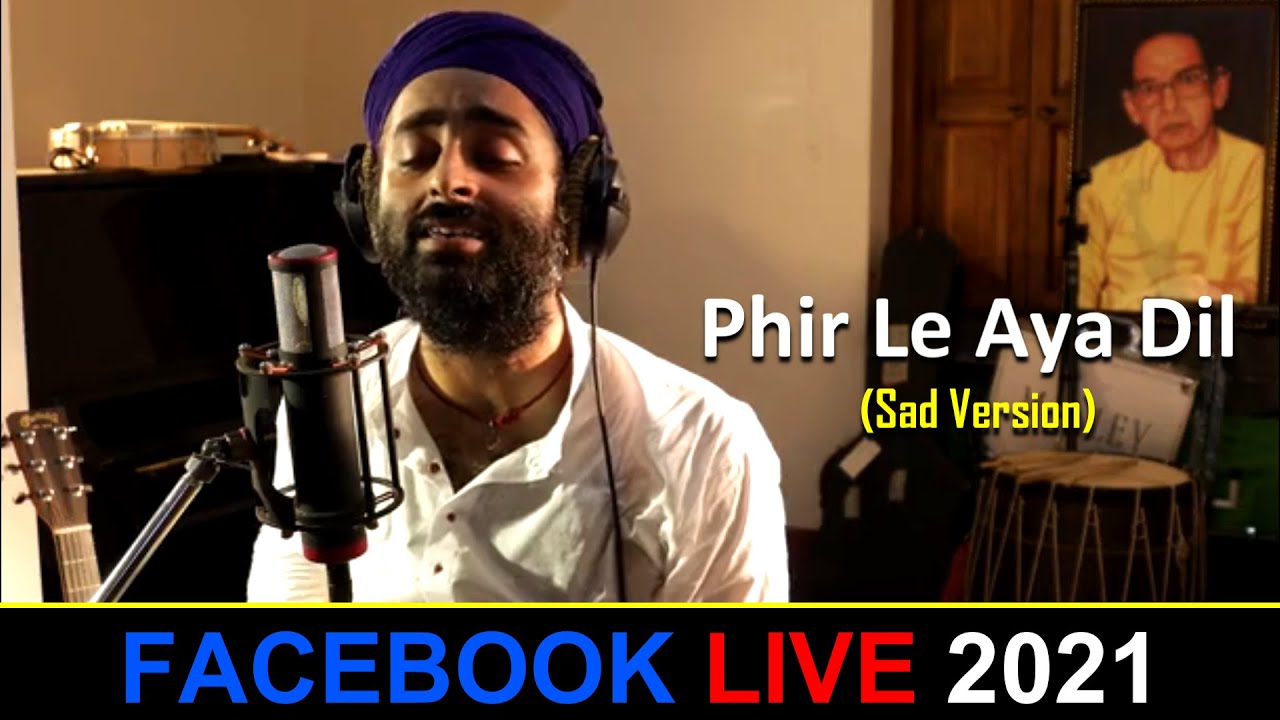 Phir Le Aya Dil(Sad Version)❤️ | ARIJIT SINGH Live Facebook Concert 2021