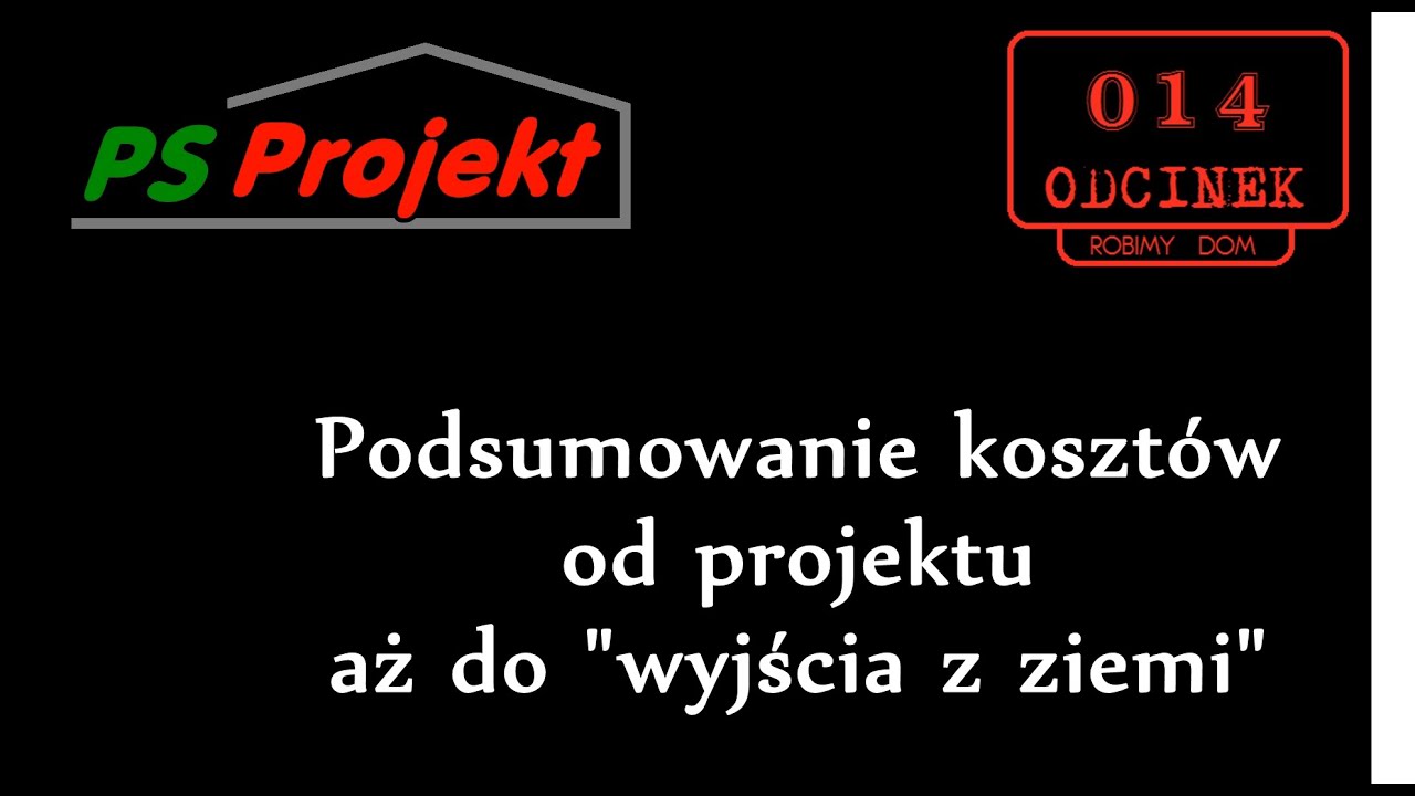 RD 014 Podsumowanie kosztów budowy od projektu aż do wyjścia z ziemi
