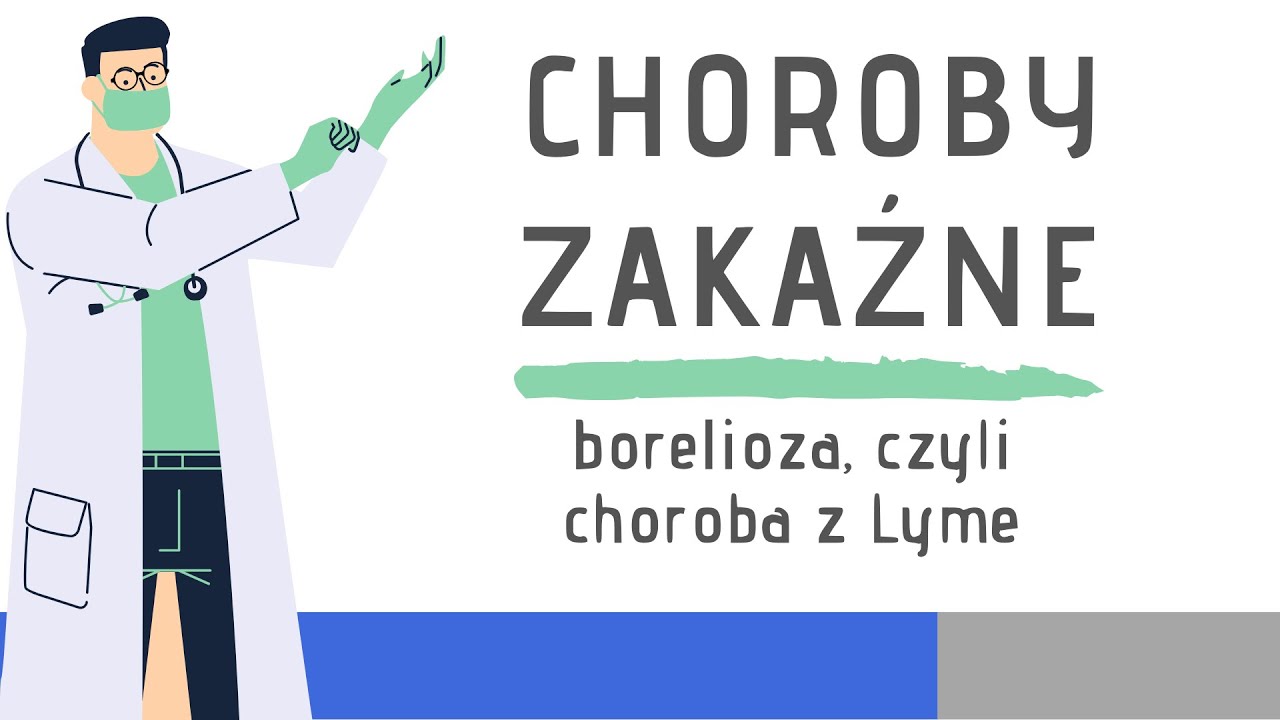 Choroby zakaźne: Borelioza, czyli choroba z Lyme