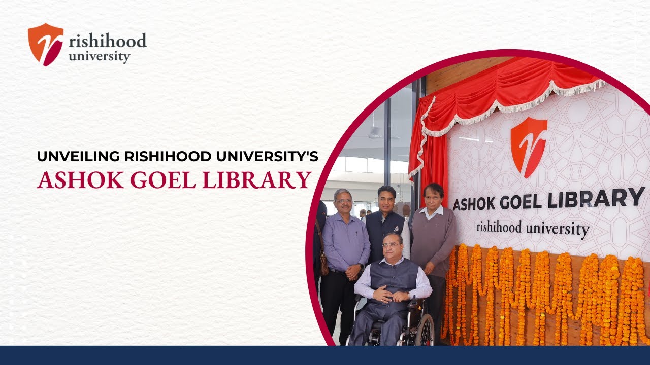Unveiling Rishihood University's Ashok Goel Library | Highlights