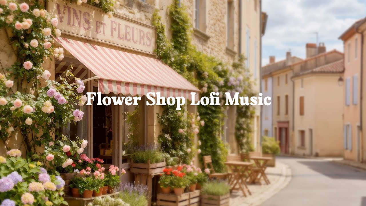 Flower and Vine Shop - Lofi Music 3 Hours