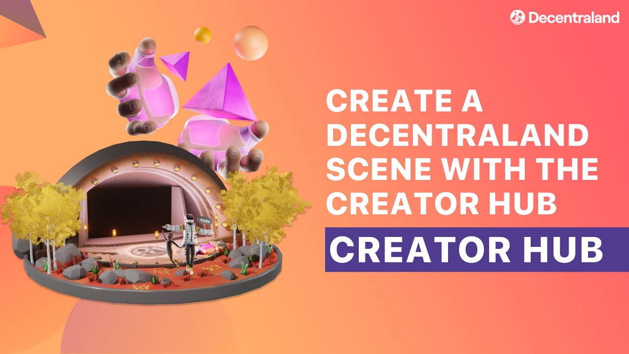 DCL Creator Hub: Making a Scene with the Creator Hub