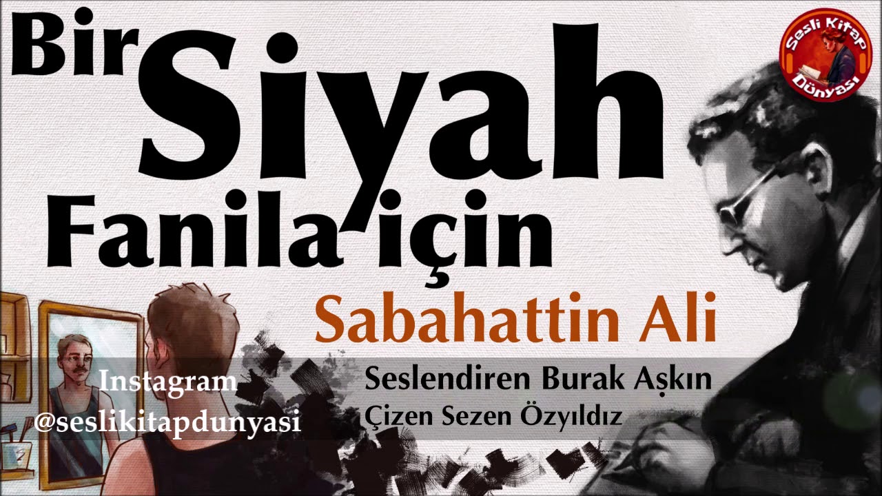 Sabahattin Ali - Bir siyah Fanila İçin - Sesli Öykü