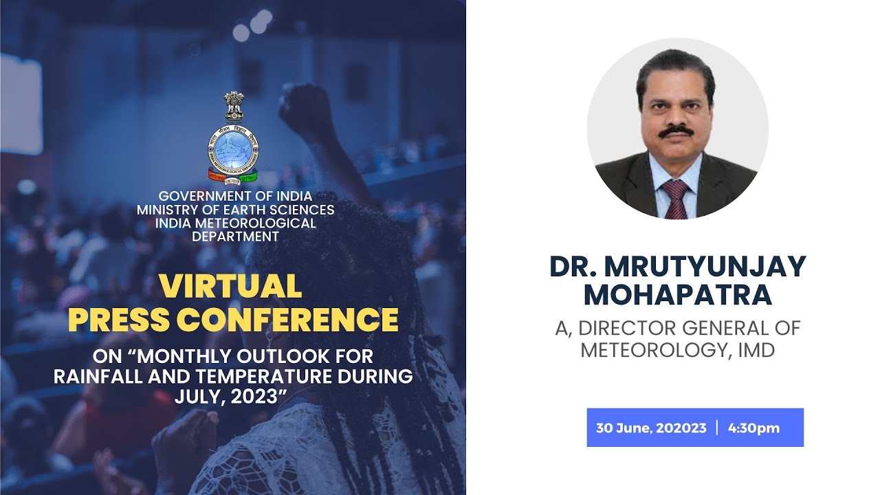 Virtual Press Conference on &ldquo;Monthly outlook for rainfall and temperatureduring July, 2023&rdquo;