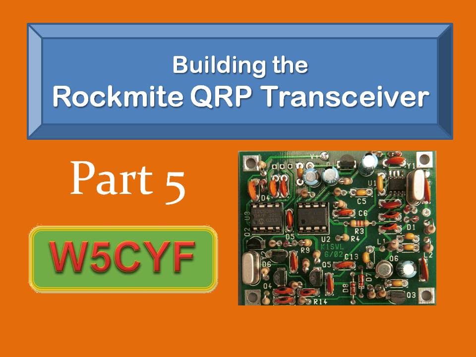 Building a Rock-Mite CW Transceiver-Part 5