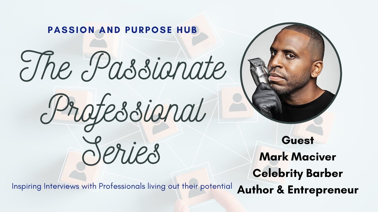 The Passionate Professional Series Episode 14 - Mark Maciver