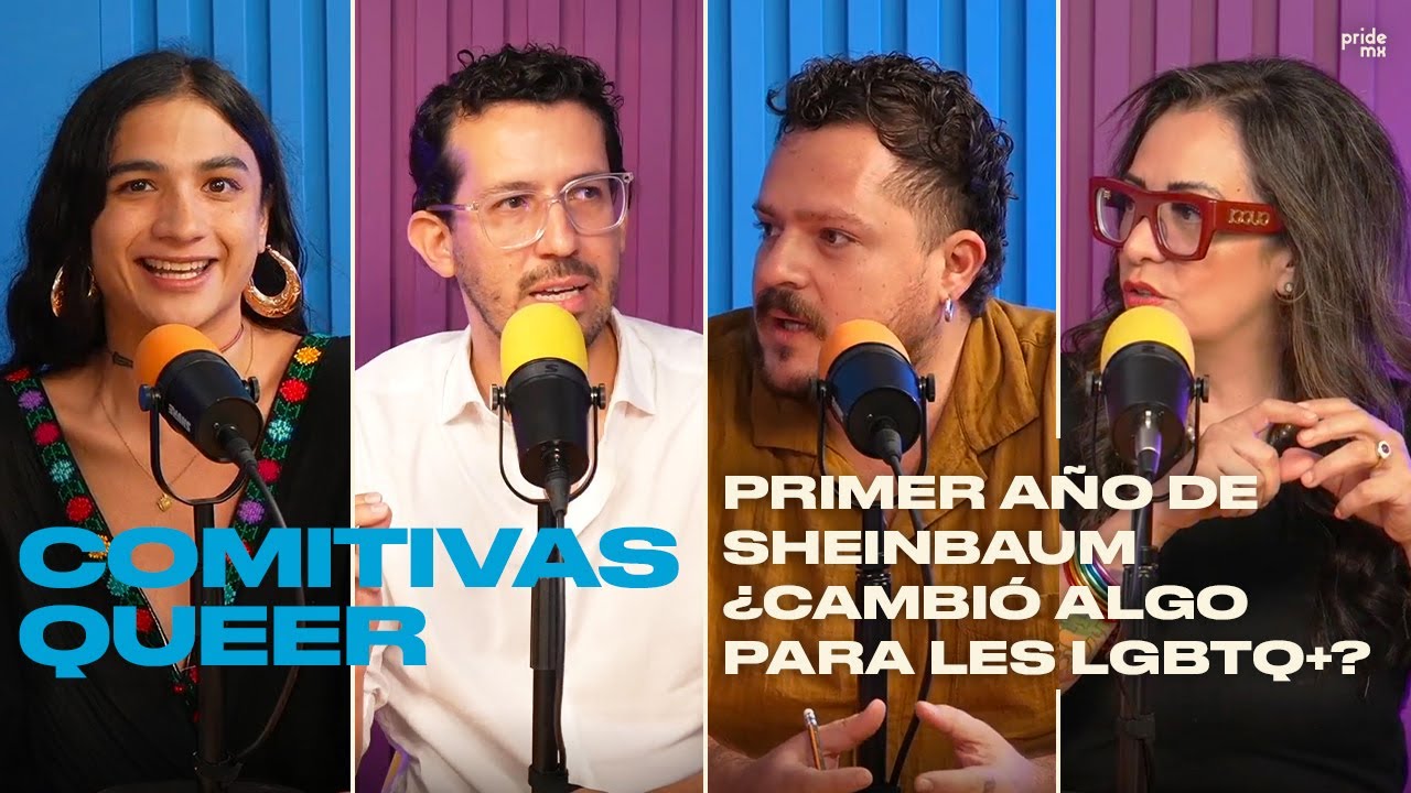 Comitivas Queer | T1EP1 | Primer año de Claudia Sheinbaum: ¿cambió algo para la comunidad LGBTQ+?